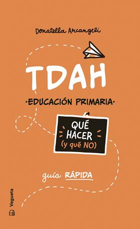 TDAH : QUÉ HACER (Y QUE NO) | 9788419794666 | ARCANGELI, DONATELLA