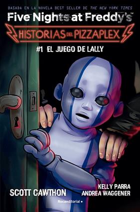 FIVE NIGHTS AT FREDDY'S :  EL JUEGO DE LALLY | 9788419743824 | CAWTHON, SCOTT ; PARRA, KELLY ; WAGGENER, ANDREA