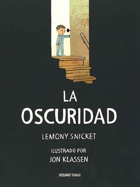OSCURIDAD, LA | 9786077352976 | SNICKET, LEMONY ; KLASSEN, JON
