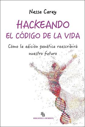 HACKEANDO EL CODIGO DE LA VIDA | 9788418550171 | CAREY, NESSA