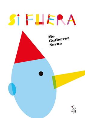 *SI FUERA | 9788494746277 | GUTIÉRREZ SERNA, MÓNICA