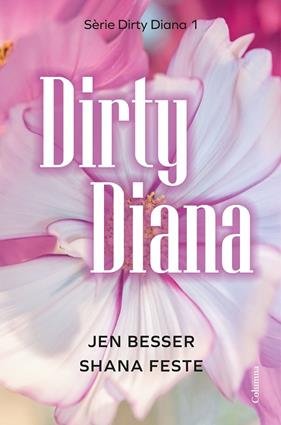 DIRTY DIANA (CATALÀ) | 9788466433266 | BESSER, JEN ; FESTE, SHANA