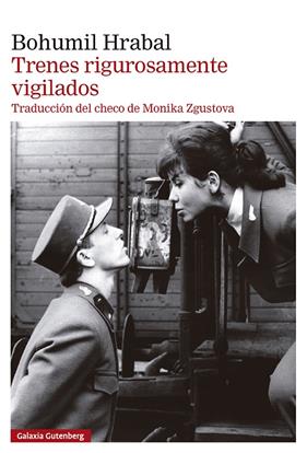 TRENES RIGUROSAMENTE VIGILADOS | 9788410317468 | HRABAL, BOHUMIL