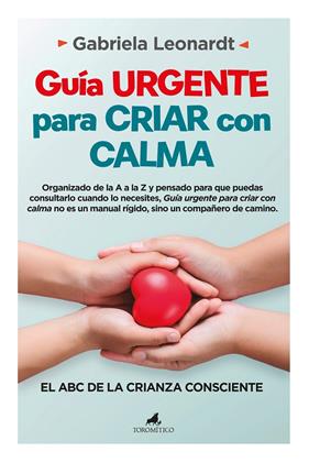GUÍA URGENTE PARA CRIAR CON CALMA | 9788419962577 | LEONARDT, GABRIELA