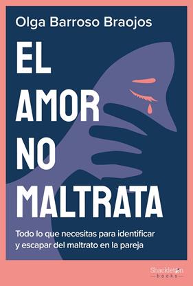 AMOR NO MALTRATA, EL | 9788413613109 | BARROSO BRAOJOS, OLGA