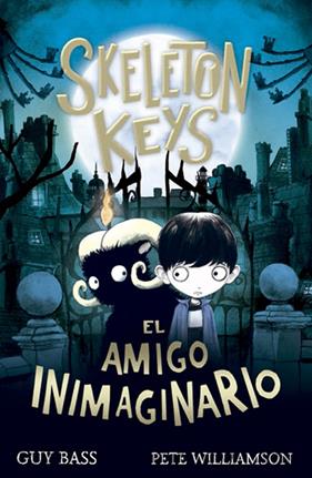 SKELETON KEYS 1 : EL AMIGO IMAGINARIO | 9788424666347 | BASS, GUY ; WILLIAMSON, PETE