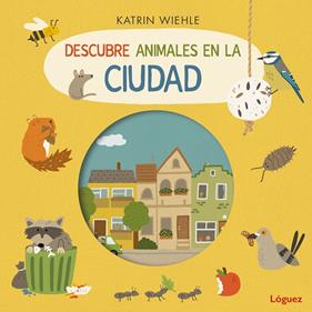 DESCUBRE ANIMALES EN LA CIUDAD | 9788412839593 | WIEHLE, KATRIN