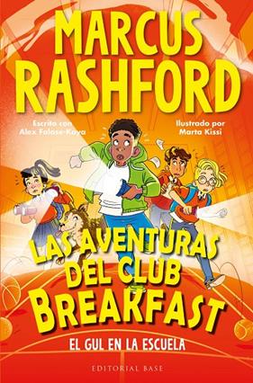 AVENTURAS DEL CLUB BREAKFAST 2. EL GUL EN LA ESCUELA, LAS | 9788410043558 | RASHFORD, MARCUS/FALASE-KOYA, ALEX