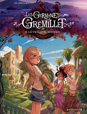 GERMANES GRÉMILLET 6 : LA VIL·LA DELS DESITJOS | 9788467976915 | GREGORIO, GIOVANNI DI ; BARBUCCI, ALESSANDRO