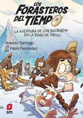 FORASTEROS DEL TIEMPO 16 : AVENTURA DE LOS BALBUENA EN LA EDAD DE HIELO, LA | 9788411820370 | SANTIAGO, ROBERTO ; ESTEBAN BUSTOS, GUILLERMO