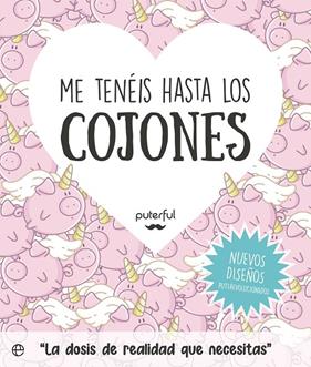 ME TENÉIS HASTA LOS COJONES | 9788413845180 | PUTERFUL