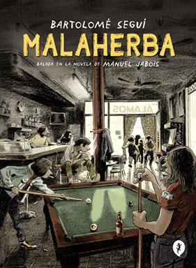 MALAHERBA | 9788418621284 | SEGUÍ, BARTOLOMÉ ; JABOIS, MANUEL