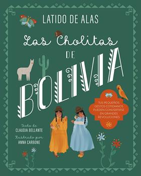 CHOLITAS DE BOLIVIA, LAS | 9788468346687 | BELLANTE, CLAUDIA ; CARBONE, ANNA