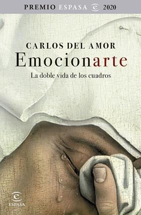 EMOCIONARTE : LA DOBLE VIDA DE LOS CUADROS | 9788467060294 | AMOR, CARLOS DEL