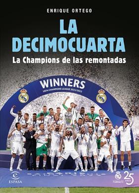 DECIMOCUARTA : LA CHAMPIONS DE LAS REMONTADAS | 9788467067538 | ORTEGO, ENRIQUE