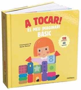 A TOCAR : EL MEU IMAGINARI BASIC | 9788491013983 | DENEUX, XAVIER