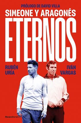 ETERNOS : SIMEONE Y ARAGONÉS | 9788410442177 | URÍA (@RUBENURIA), RUBÉN ; VARGAS, IVÁN