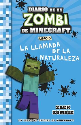 MINECRAFT DIARIO DE UN ZOMBI DE MINECRAFT 3 :  LA LLAMADA DE LA NATURALEZA | 9788408268055 | ZACK ZOMBIE