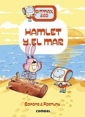 BITMAX & CO 13 : HAMLET Y EL MAR | 9788411581103 | COPONS, JAUME ; FORTUNY, LILIANA