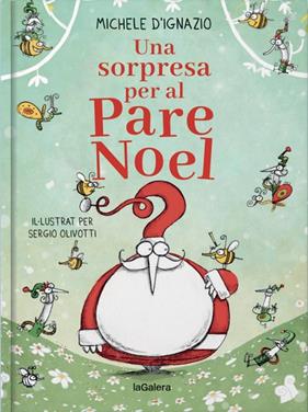 UNA SORPRESA PER AL PARE NOEL | 9788424668914 | IGNAZIO, MICHELE ; OLIVOTTI,SERGIO