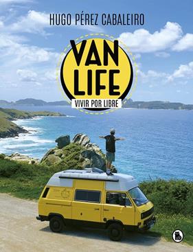VANLIFE : VIVIR POR LIBRE | 9788402425836 | PÉREZ CABALEIRO, HUGO