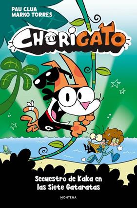 CHORIGATO 3 :  SECUESTRO DE KAKA EN LAS SIETE GATARATAS | 9791387724993 | CLUA, PAU