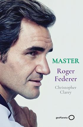 MASTER : ROGER FEDERER | 9788408246329 | CLAREY, CHRISTOPHER