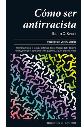 COMO SER ANTIRACISTA | 9788417925406 | KENDI, IBRAM X.