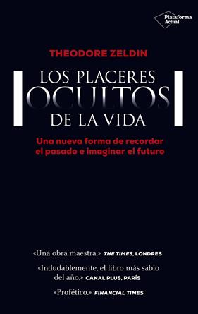 PLACERES OCULTOS DE LA VIDA, LOS | 9788416429684 | ZELDIN, THEODORE