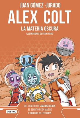 ALEX COLT 4 : LA MATERIA OSCURA | 9788408262619 | GÓMEZ-JURADO, JUAN