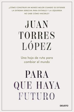 PARA QUE HAYA FUTURO | 9788423437269 | TORRES LÓPEZ, JUAN