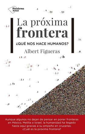 PROXIMA FRONTERA, LA | 9788417002954 | FIGUERAS, ALBERT