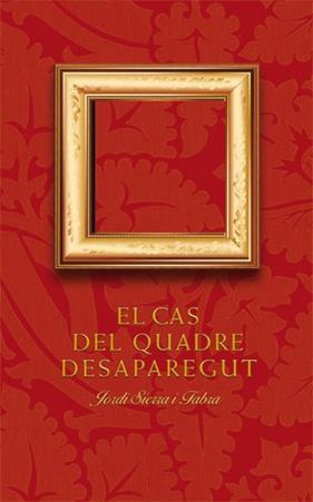 CAS DEL QUADRE DESAPAREGUT, EL | 9788424646585 | SIERRA I FABRA, JORDI