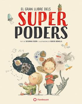 GRAN LLIBRE DELS SUPERPODERS, EL | 9788494717383 | ISERN, SUSANNA ; BONILLA, ROCIO