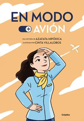 EN MODO AVIÓN | 9788425359927 | AZAFATA HIPÓXICA ; VILLALOBOS, CINTA