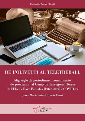 DE L'OLIVETTI AL TELETREBALL | 9788484249696 | ARIAS GIMENEZ, JOSEP MARIA ; CAROT GINER, TOMÀS