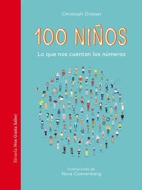 100 NIÑOS : LO QUE NOS CUENTAN LOS NÚMEROS | 9788418708497 | DRÖSSER, CHRISTOPH; COENENBERG, NORA