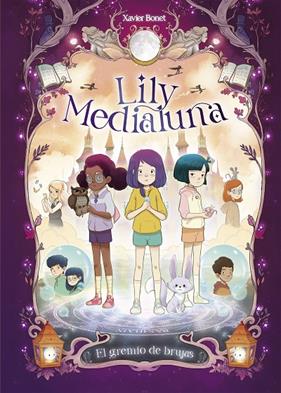 LILY MEDIALUNA 2 : EL GREMIO DE BRUJAS | 9788448862879 | BONET, XAVIER