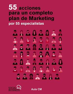 55 ACCIONES PARA UN COMPLETO PLAN DE MARKETING POR 55 ESPECIALISTAS | 9788441551640