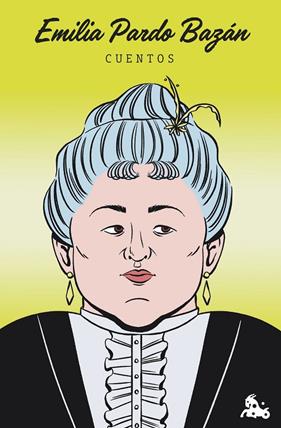 CUENTOS DE EMILIA PARDO BAZÁN | 9788408288244 | PARDO BAZÁN, EMILIA