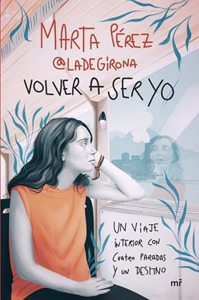 VOLVER A SER YO | 9788427052123 | PÉREZ (@LADEGIRONA_), MARTA 