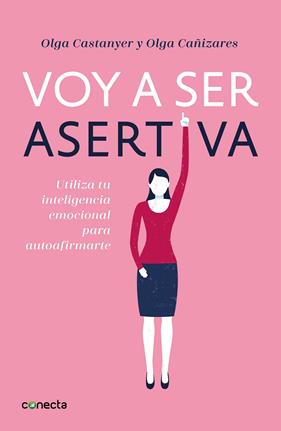 VOY A SER ASERTIVA | 9788416883097 | CASTANYER, OLGA ; CAÑIZARES, OLGA
