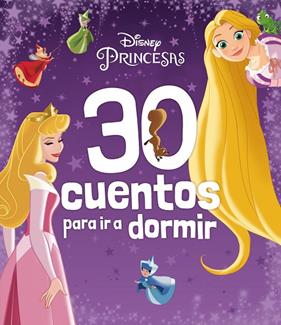 PRINCESAS DISNEY : 30 CUENTOS PARA IR A DORMIR | 9788418939846