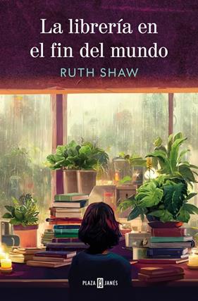 LIBRERÍA EN EL FIN DEL MUNDO, LA | 9788401036088 | SHAW, RUTH