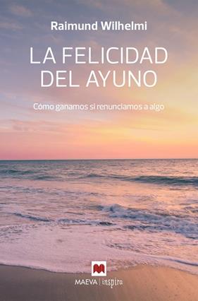 FELICIDAD DEL AYUNO, LA | 9788410260207 | WILHELMI, RAIMUND
