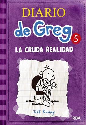 DIARIO DE GREG 5 : CRUDA REALIDAD, LA | 9788427200692 | KINNEY, JEFF