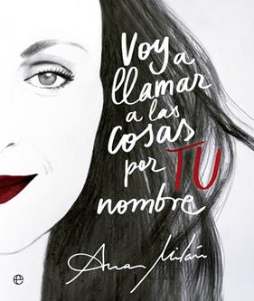 VOY A LLAMAR A LAS COSAS POR TU NOMBRE | 9788491648888 | MILAN, ANA