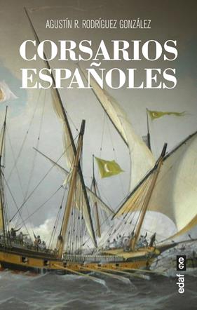 CORSARIOS ESPAÑOLES | 9788441440562 | RODRIGUEZ GONZALEZ, AGUSTIN R.
