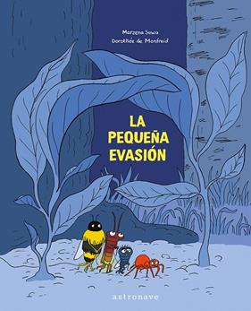 PEQUEÑA EVASION, LA | 9788467963540 | SOWA, MARZENA ; MONDFREID, DOROTHEE
