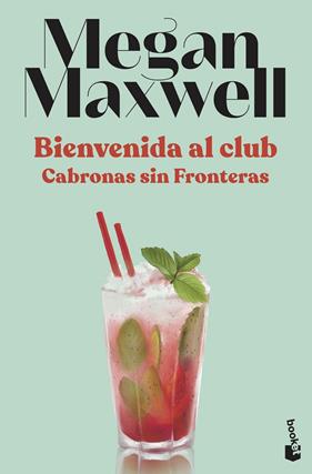 BIENVENIDA AL CLUB : CABRONAS SIN FRONTERAS | 9788408230557 | MAXWELL, MEGAN